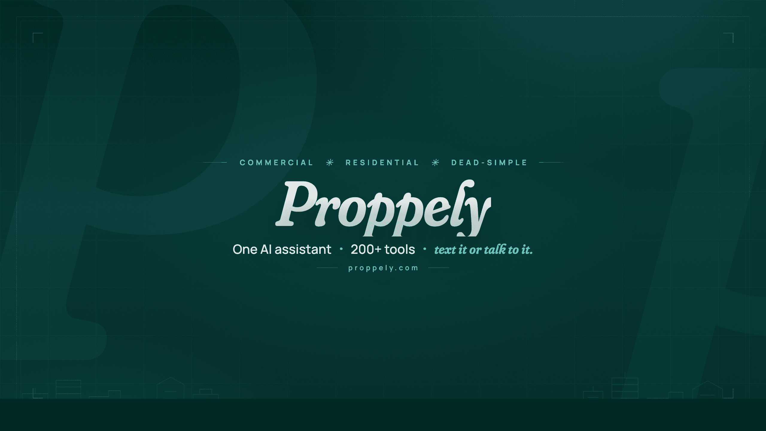 Proppely — one AI assistant, 200+ tools. Text it or talk to it.
